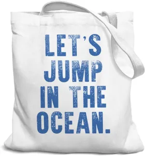 Beach Blue Canvas Tote Bag, Let's Jump in the Ocean Sign, Sea Beach Reusable Grocery Bags, Shopping Gift Bag for Work Travel Shoulder Bag