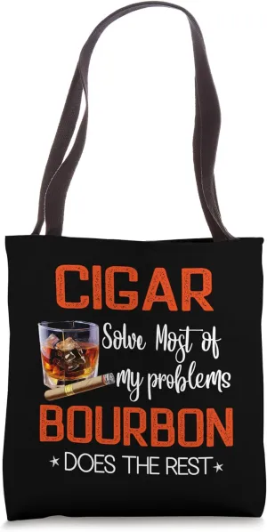 Cigars Solve Most Of My Problems Bourbon Does Rest Vintage Tote Bag
