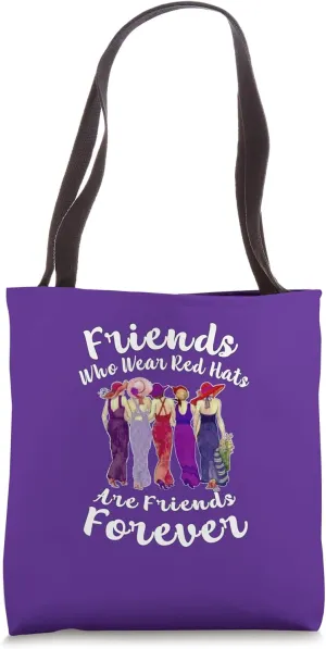 Friends Who Wear Red Hats are Friends Forever Gift Tote Bag