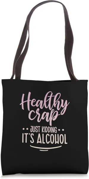 Funny Shopping Quote - Healthy Crap Tote Bag