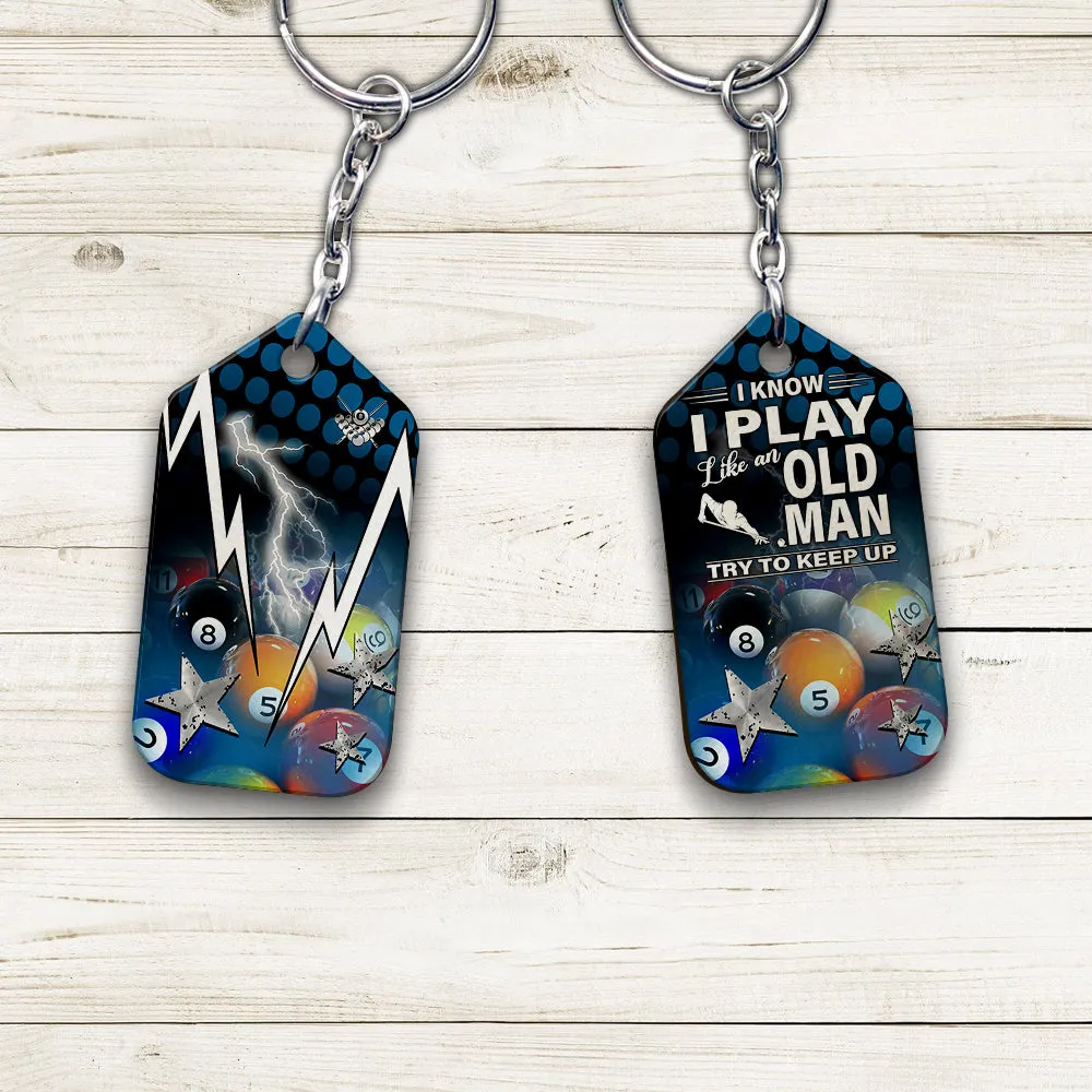 I Know I Play Like An Old Man Try To Keep Up Personalized Name Keychain For Billiard Player
