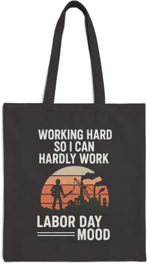 Labor Day Tote Bag “Working Hard So I Can Hardly Work” Reusable Shopping Bag for Men & Women – Industrial Labor Day Mood Gift