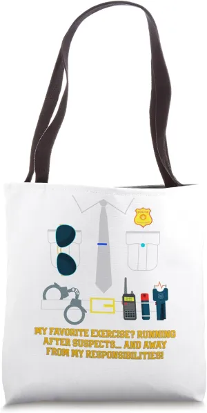 My Favorite Exercise Running After Suspects Sarcastic Tote Bag