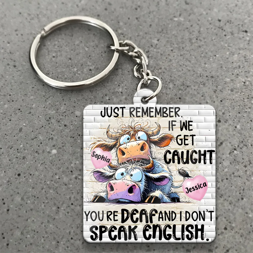 Remember If We Get Caught - Personalized Bestie Keychain