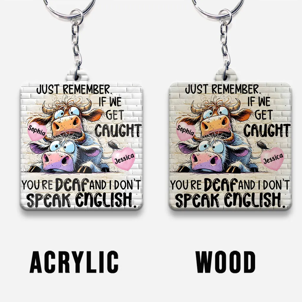 Remember If We Get Caught - Personalized Bestie Keychain