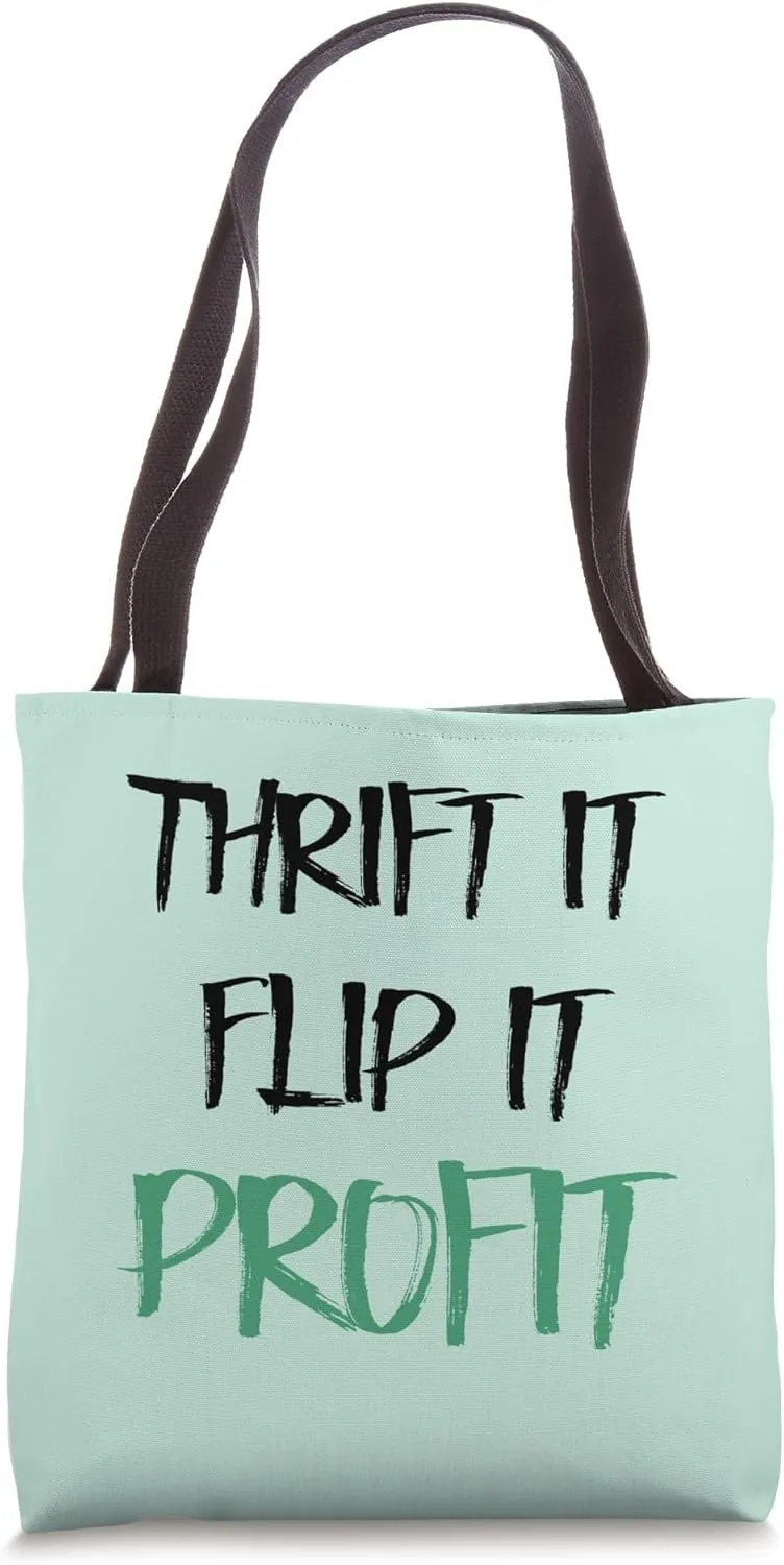 Thrift it Flip It Profit for Resellers, Thrifters, Thrift Tote Bag