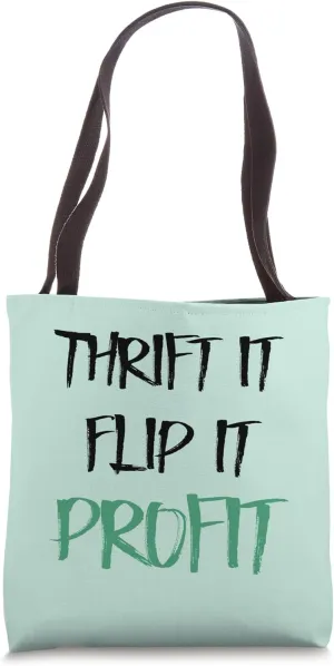Thrift it Flip It Profit for Resellers, Thrifters, Thrift Tote Bag