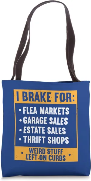 Thrifter I Brake For Weird Stuff Left On Curbs Thrifting Tote Bag