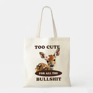 Too Cute For All The Bullshxt - White Cotton Tote Bag