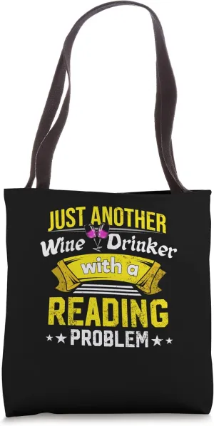 Wine Drinker with Reading Problem Wine Lover Funny Champagne Tote Bag
